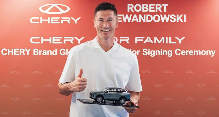 A CHERY hivatalosan bejelentette: Robert Lewandowski lett a márka globális nagykövete Világsztárt igazolt a CHERY!